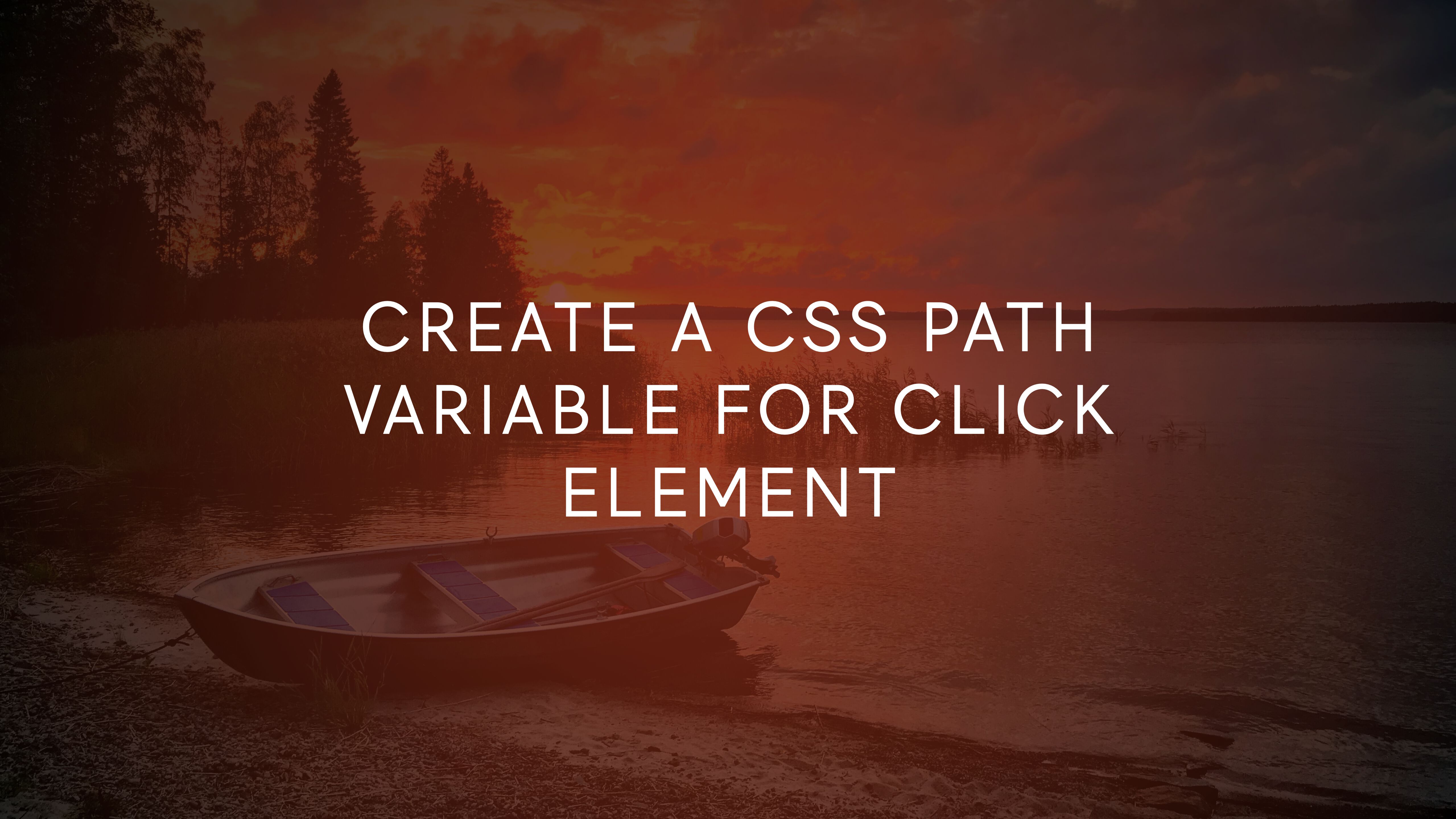 Create A CSS Path Variable For Click Element